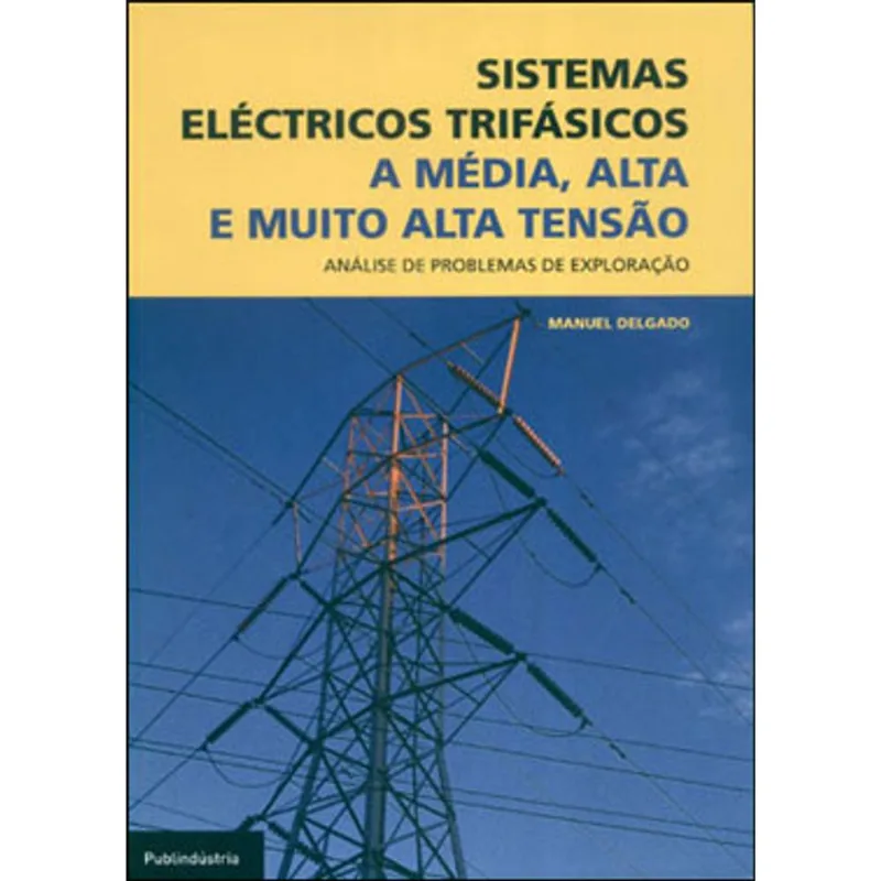 SISTEMAS ELECTRICOS TRIFASICOS - A MEDIA, ALTA E MUITO ALTA TENSAO