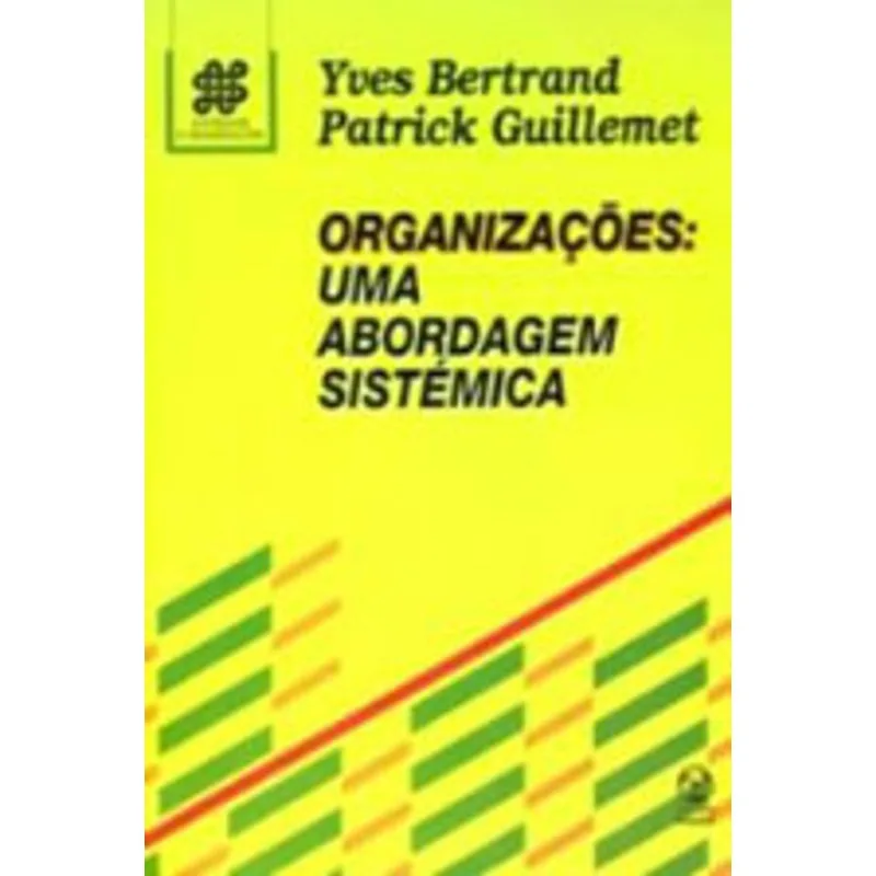 ORGANIZAÇOES - UMA ABORDAGEM SISTEMICA
