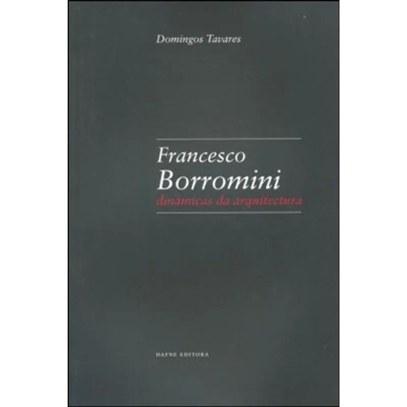 FRANCESCO BORROMINI - DINAMICAS DA ARQUITECTURA