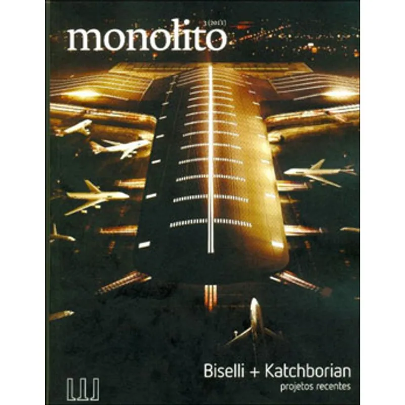 MONOLITO - Nº 03 - BISELLI + KATCHBORIAN - PROJETOS RECENTES