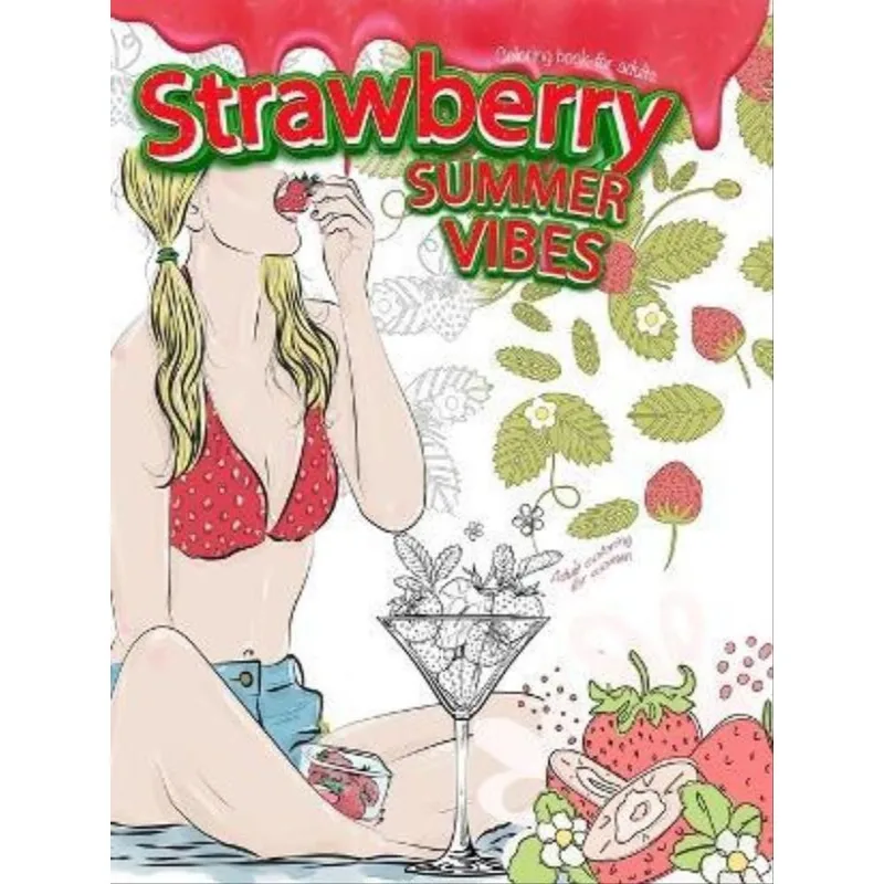 STRAWBERRY SUMMER VIBES COLORING BOOK FOR ADULTS