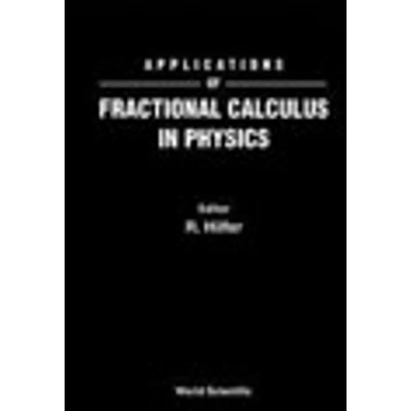 APPLICATIONS OF FRACTIONAL CALCULUS IN PHYSICS