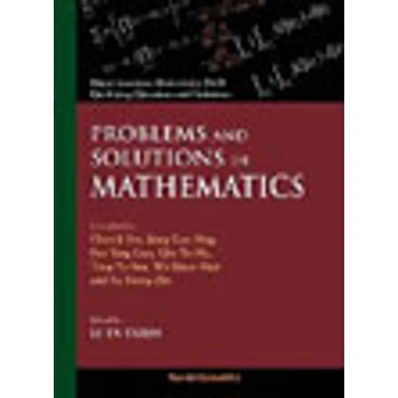 PROBLEMS AND SOLUTIONS IN MATHEMATICS