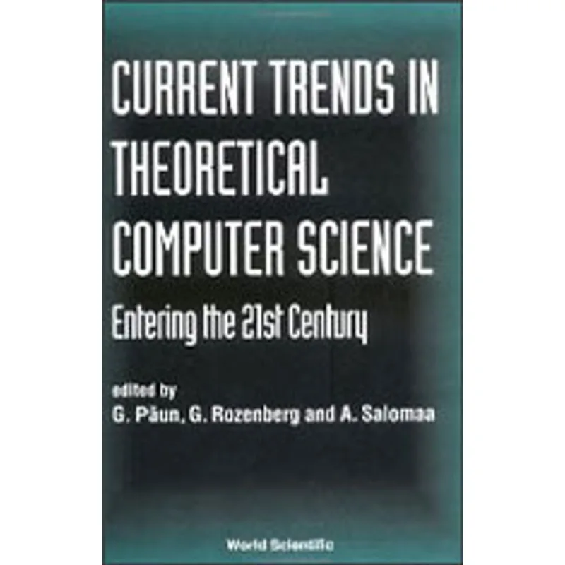 CURRENT TRENDS IN THEORETICAL COMPUTER SCIENCE