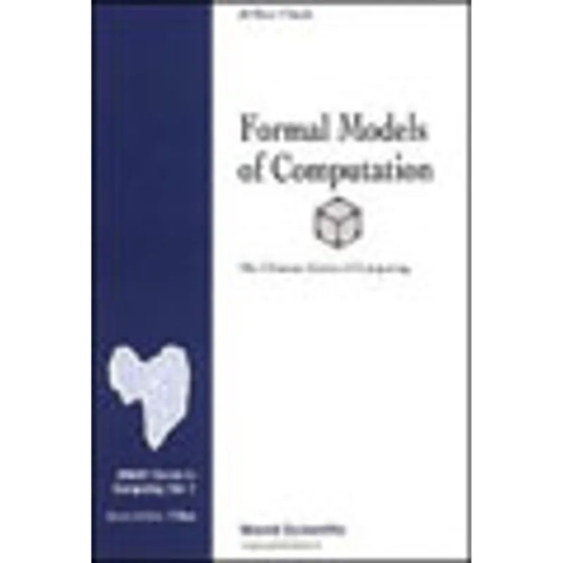 FORMAL MODELS OF COMPUTATION - THE ULTIMATE LIMITS OF COMPUTING
