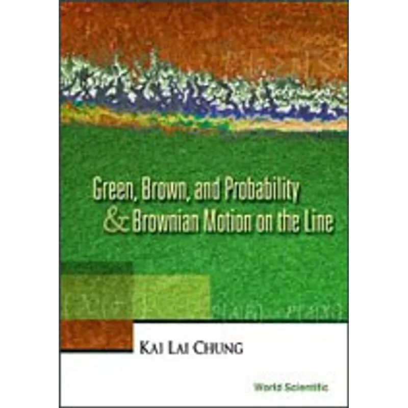 GREEN, BROWN, AND PROBABILITY AND BROWNIAN MOTION ON THE LINE