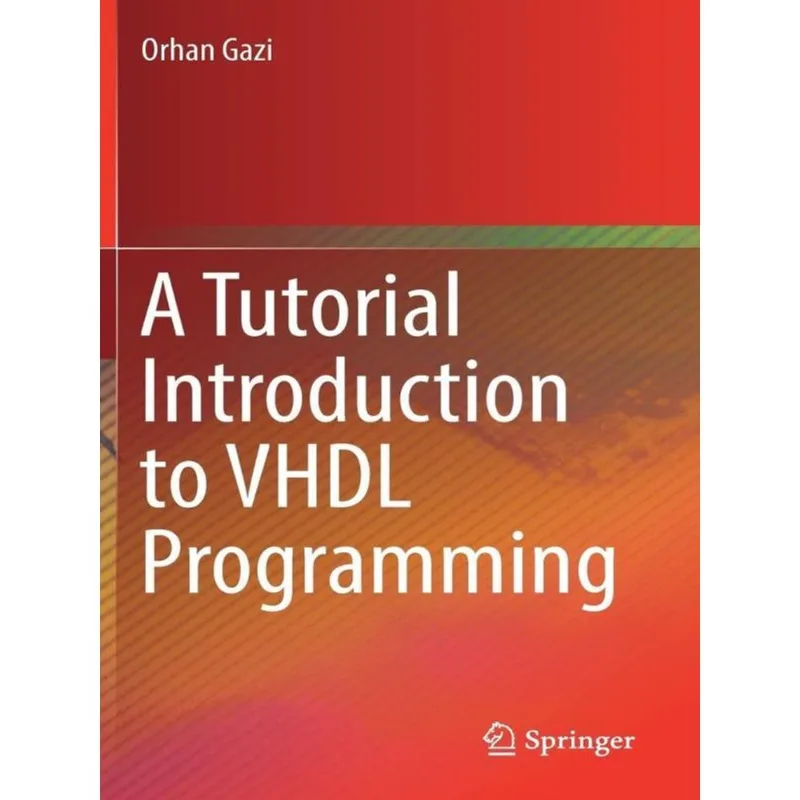 A TUTORIAL INTRODUCTION TO VHDL PROGRAMMING