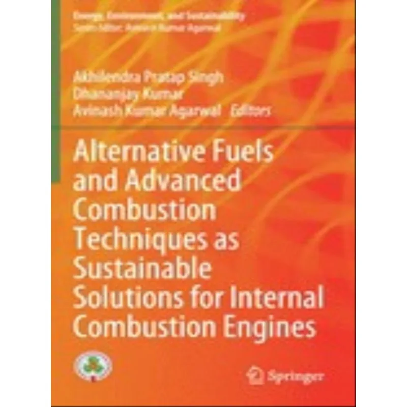 ALTERNATIVE FUELS AND ADVANCED COMBUSTION TECHNIQUES AS SUSTAINABLE SOLUTIONS FOR INTERNAL COMBUSTIO