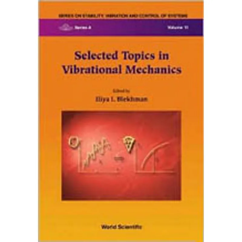 SELECTED TOPICS IN VIBRATIONAL MECHANICS