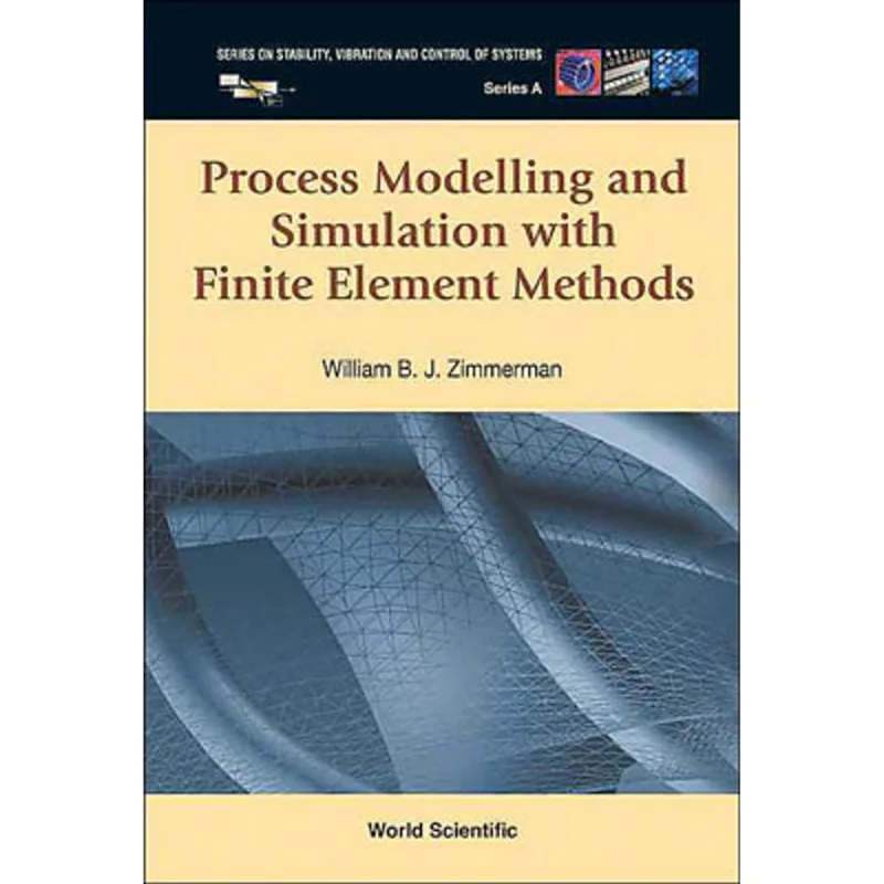 PROCESS MODELLING AND SIMULATION WITH FINITE ELEMENT METHODS