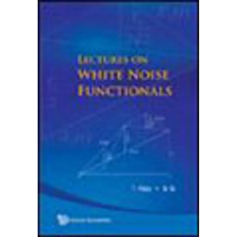 LECTURES ON WHITE NOISE FUNCTIONALS