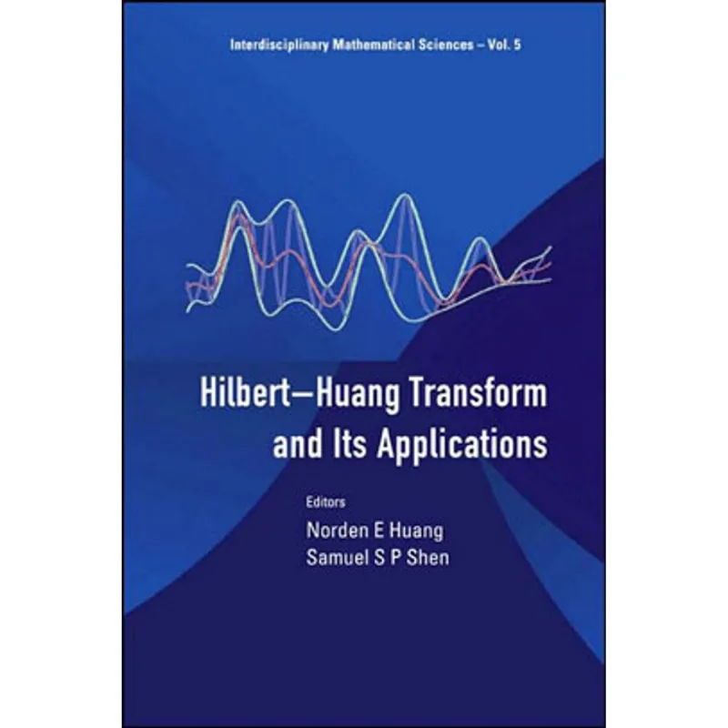 HILBERT HUANG TRANSFORM AND ITS APPLICATIONS