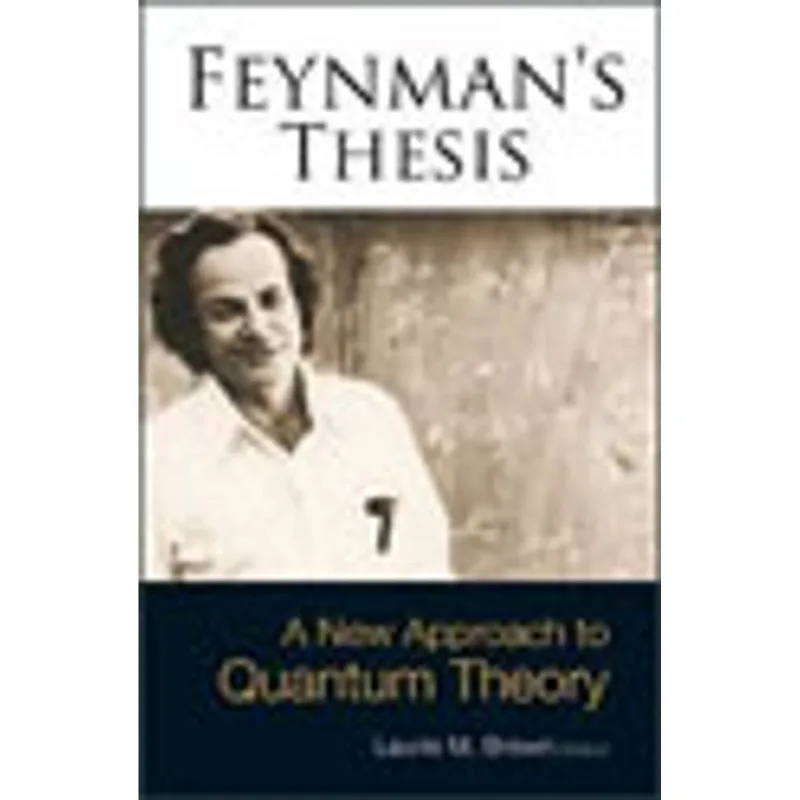 FEYNMAN'S THESIS - A NEW APPROACH TO QUANTUM THEORY