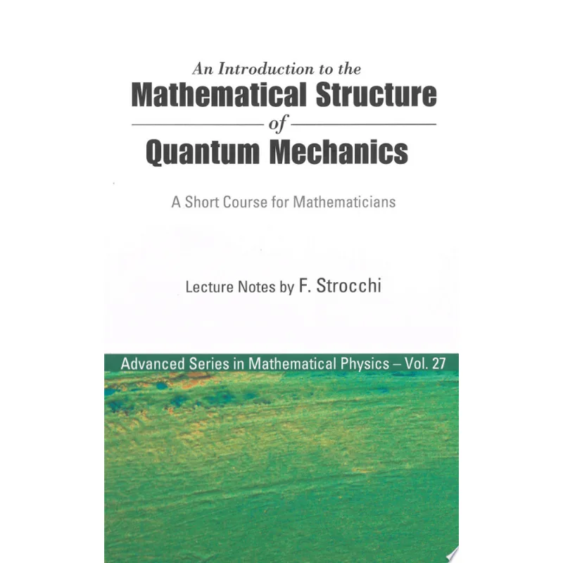 INTRODUCTION TO THE MATHEMATICAL STRUCTURE OF QUANTUM MECHANICS, AN