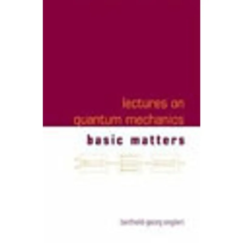 LECTURES ON QUANTUM MECHANICS - BASIC MATTERS