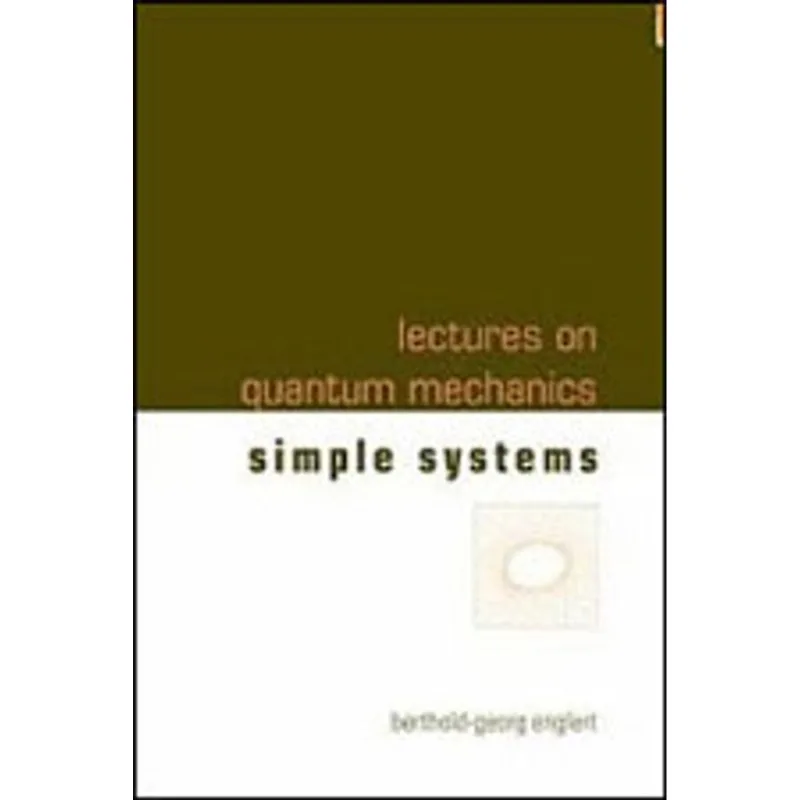 LECTURES ON QUANTUM MECHANICS - SIMPLE SYSTEMS