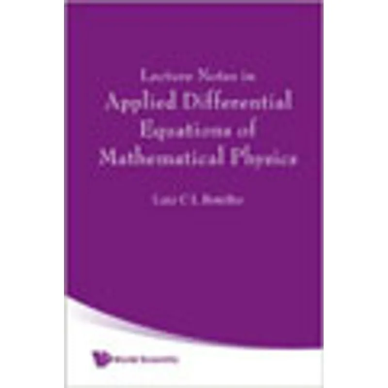 LECTURE NOTES IN APPLIED DIFFERENTIAL EQUATIONS OF MATHEMATICAL PHYSICS