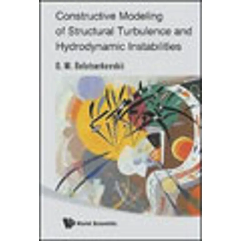 CONSTRUCTIVE MODELING OF STRUCTURAL TURBULENCE AND HYDRODYNAMIC INSTABILITIES