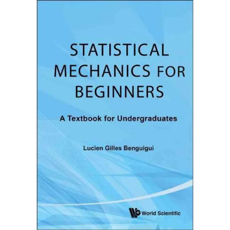 STATISTICAL MECHANICS FOR BEGINNERS