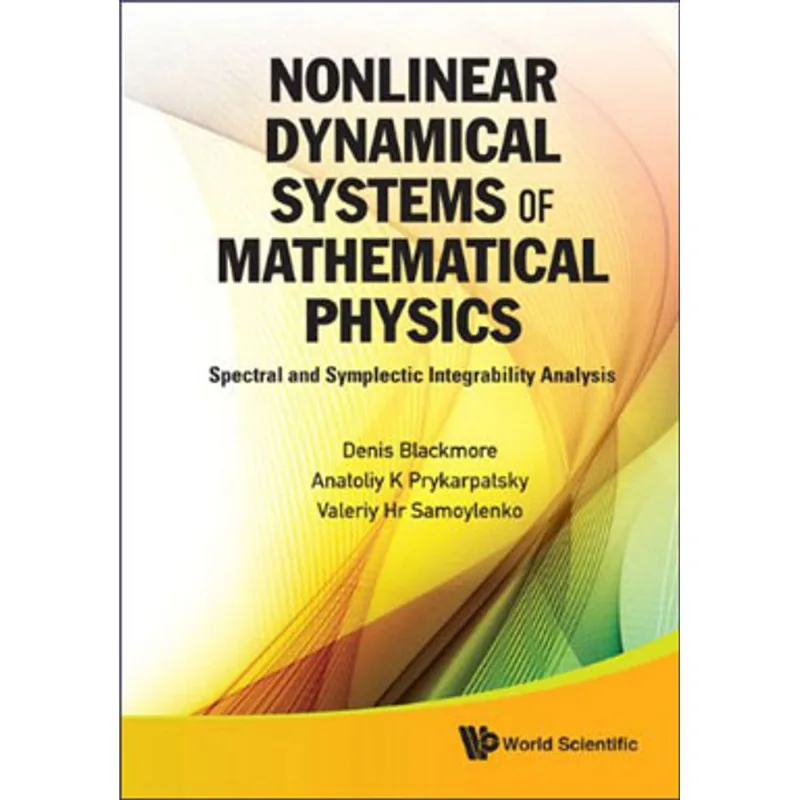 NONLINEAR DYNAMICAL SYSTEMS OF MATHEMATICAL PHYSICS - SPECTRAL AND SYMPLECTIC INTEGRABILITY ANALYSIS