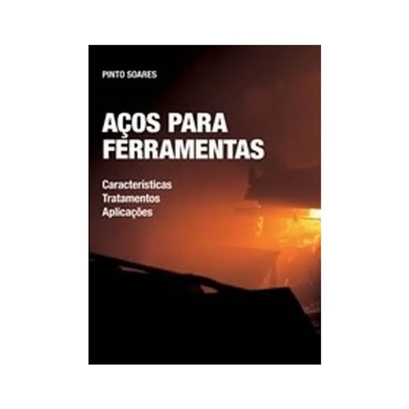 AÇOS PARA FERRAMENTAS. CARACTERÍSTICAS, TRATAMENTOS E APLICAÇÕES