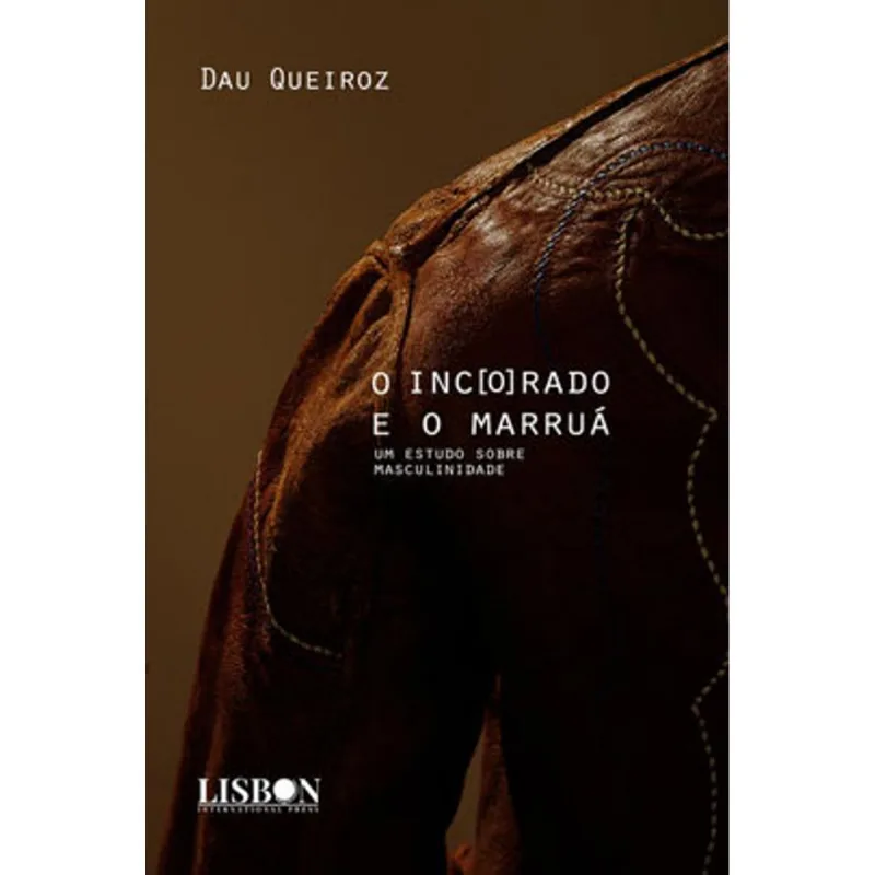 O INCÔRADO E O MARRUÁ