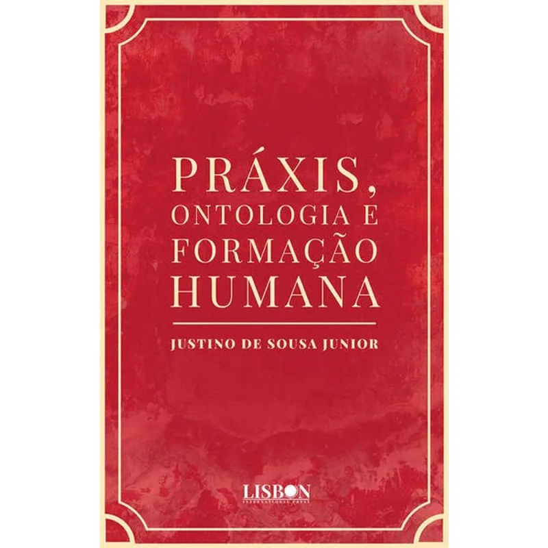 PRÁXIS, ONTOLOGIA E FORMAÇÃO HUMANA
