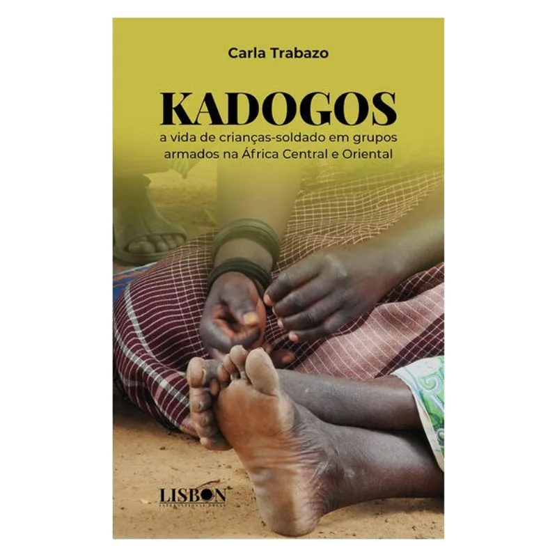 KADOGOS: A VIDA DE CRIANÇAS-SOLDADO EM GRUPOS ARMADOS NA ÁFRICA CENTRAL E ORIENTAL