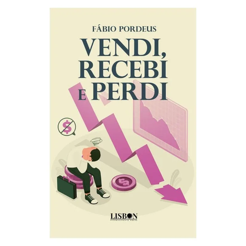 VENDI, RECEBI E PERDI