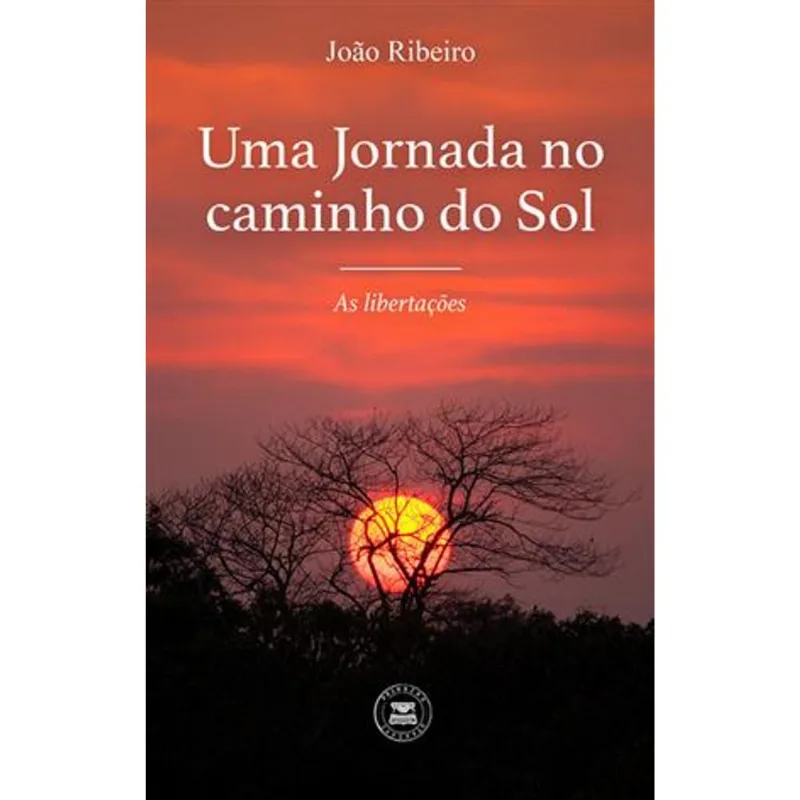 Uma Jornada no Caminho do Sol - as Libertações