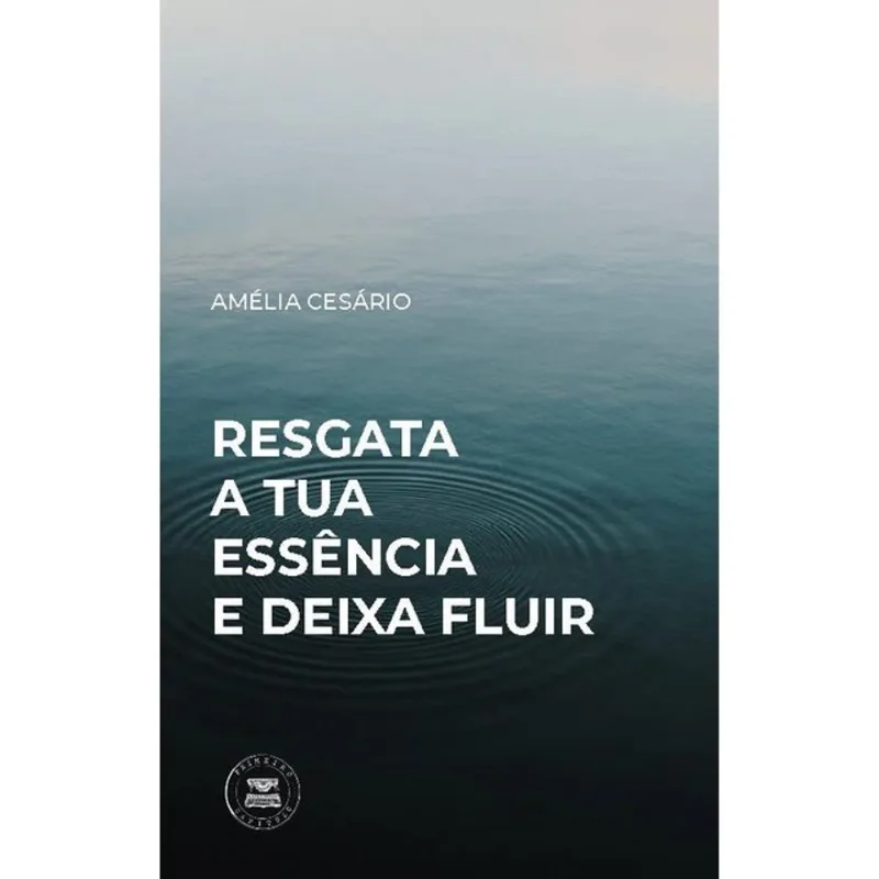RESGATA A TUA ESSÊNCIA E DEIXA FLUIR