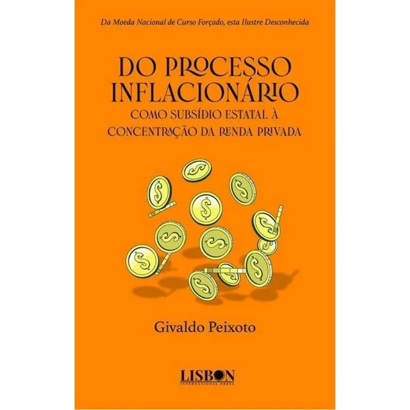 DO PROCESSO INFLACIONÁRIO COMO SUBSÍDIO ESTATAL À CONCENTRAÇÃO DA RENDA PRIVADA