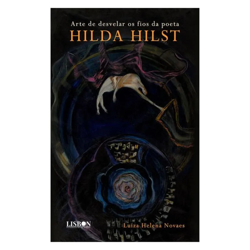 ARTE DE DESVELAR OS FIOS DA POETA HILDA HILST