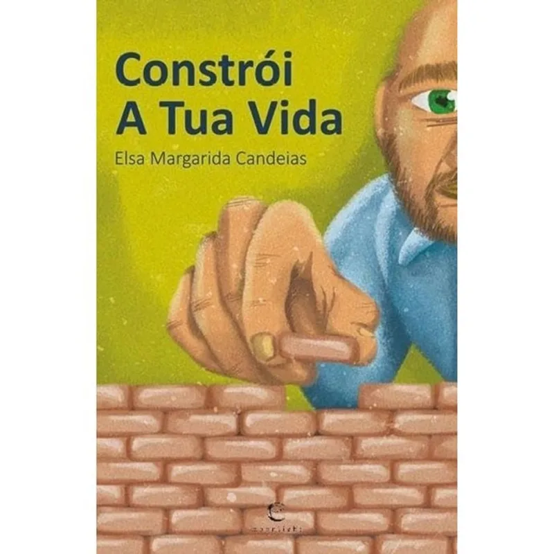 CONSTRÓI A TUA VIDA