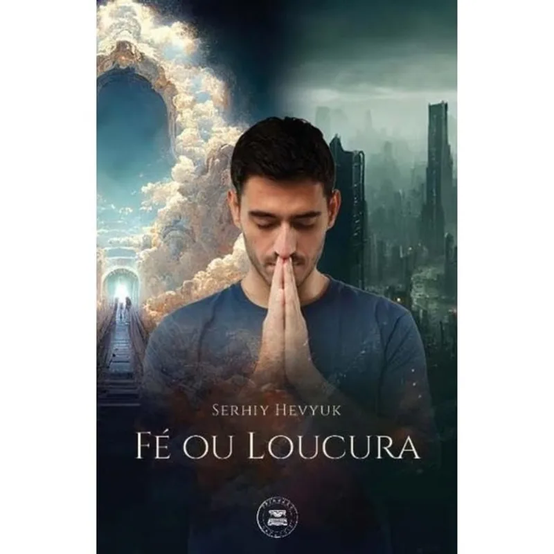 FÉ OU LOUCURA