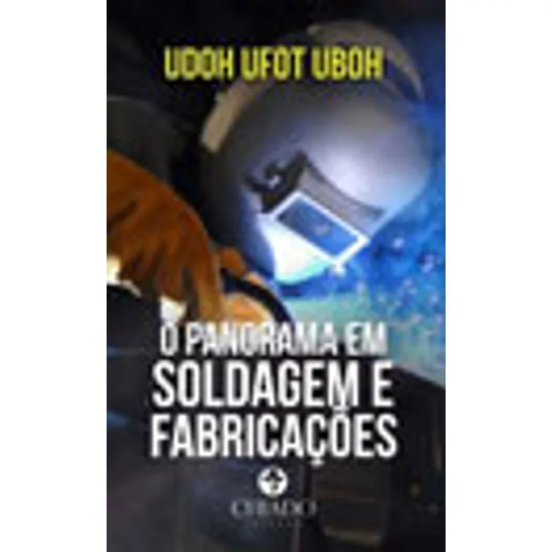 PANORAMA EM SOLDAGEM E FABRICAÇOES, O