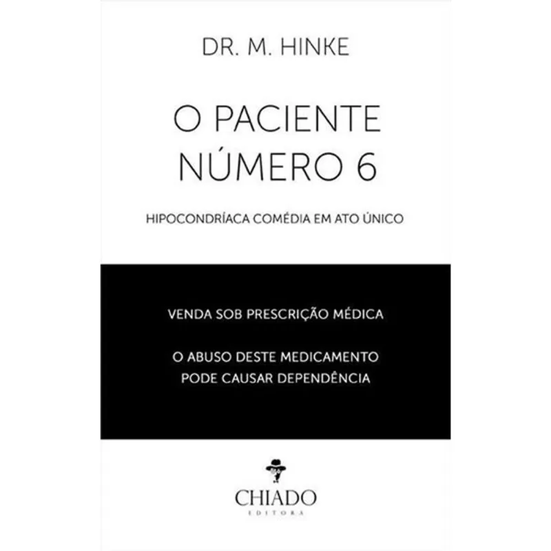 PACIENTE NUMERO 6 - HIPOCONDRIACA COMEDIA EM ATO UNICO