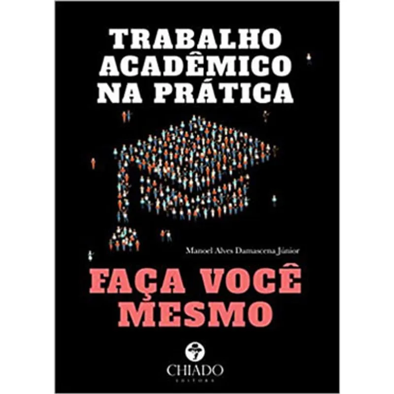 TRABALHO ACADEMICO NA PRATICA - FAÇA VOCE MESMO