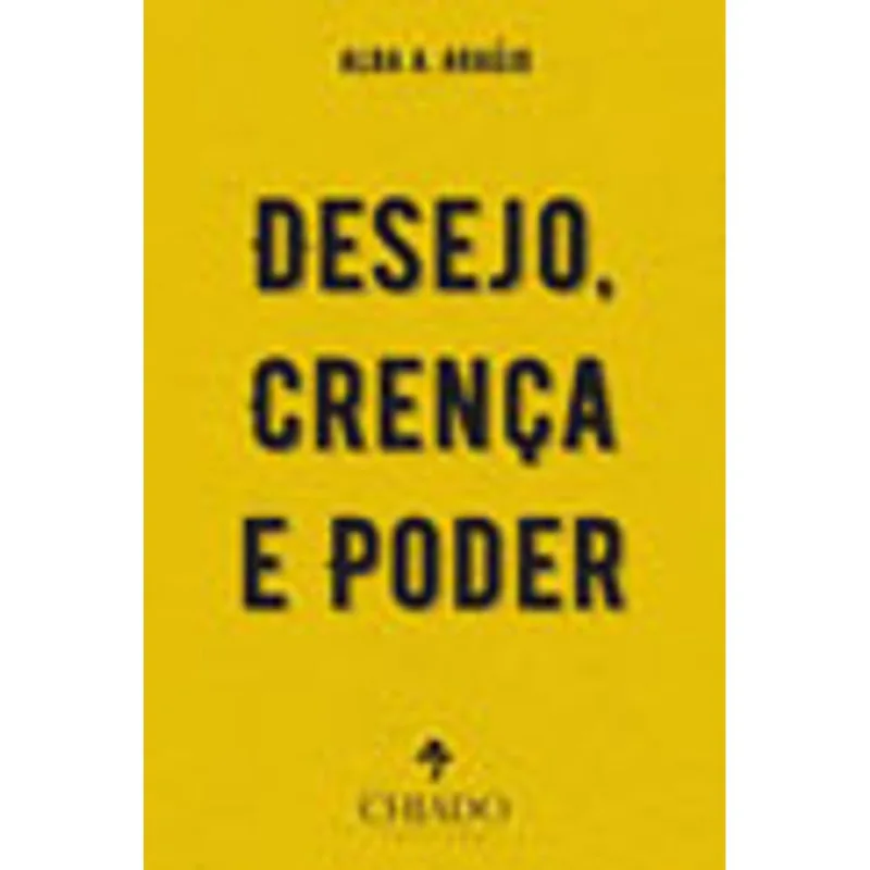 DESEJO, CRENÇA E PODER