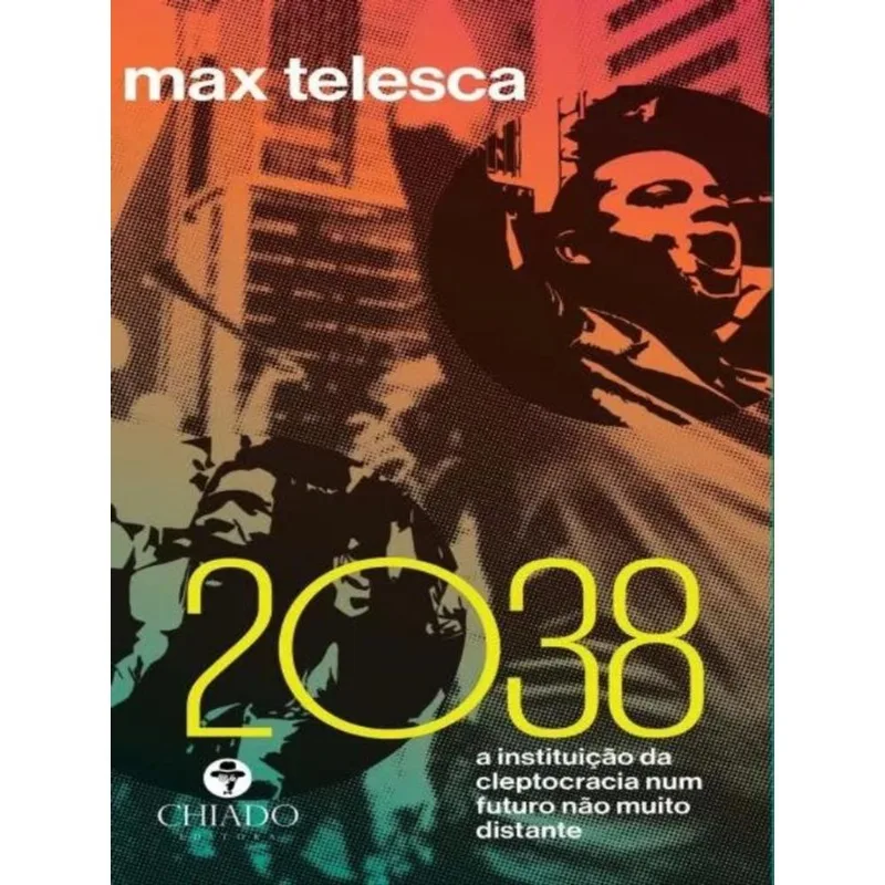 2038 - A INSTITUIÇAO DA CLEPTOCRACIA NUM FUTURO NAO MUITO DISTANTE