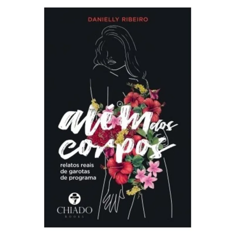 ALEM DOS CORPOS - RELATOS REAIS DE GAROTAS DE PROGRAMA