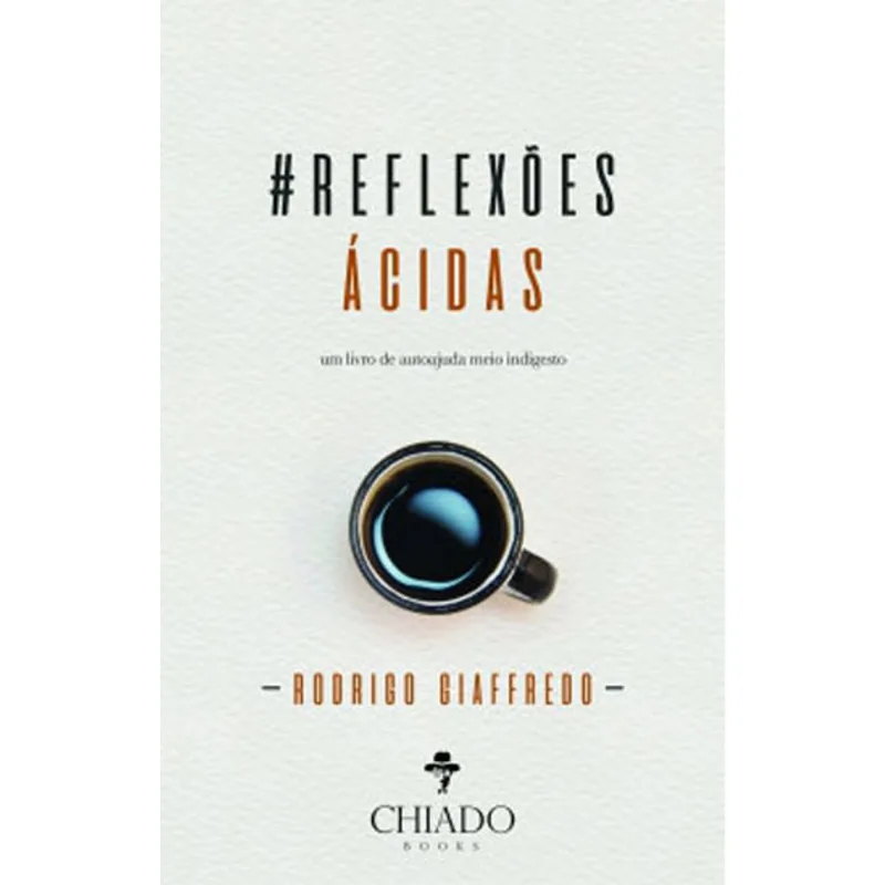 #REFLEXOES ACIDAS - UM LIVRO DE AUTOAJUDA MEIO INDIGESTO