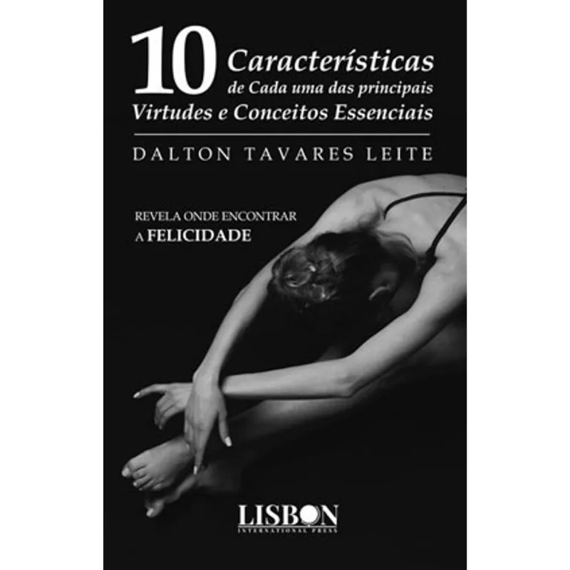 DEZ CARACTERÍSTICAS DE CADA UMA DAS PRINCIPAIS VIRTUDES E CONCEITOS ESSENCIAIS