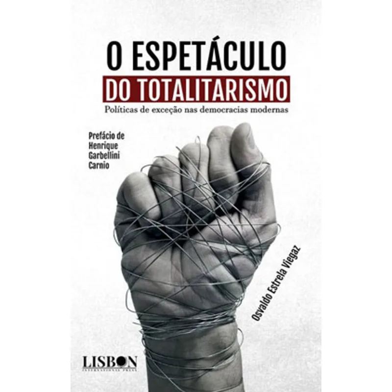 O ESPETÁCULO DO TOTALITARISMO