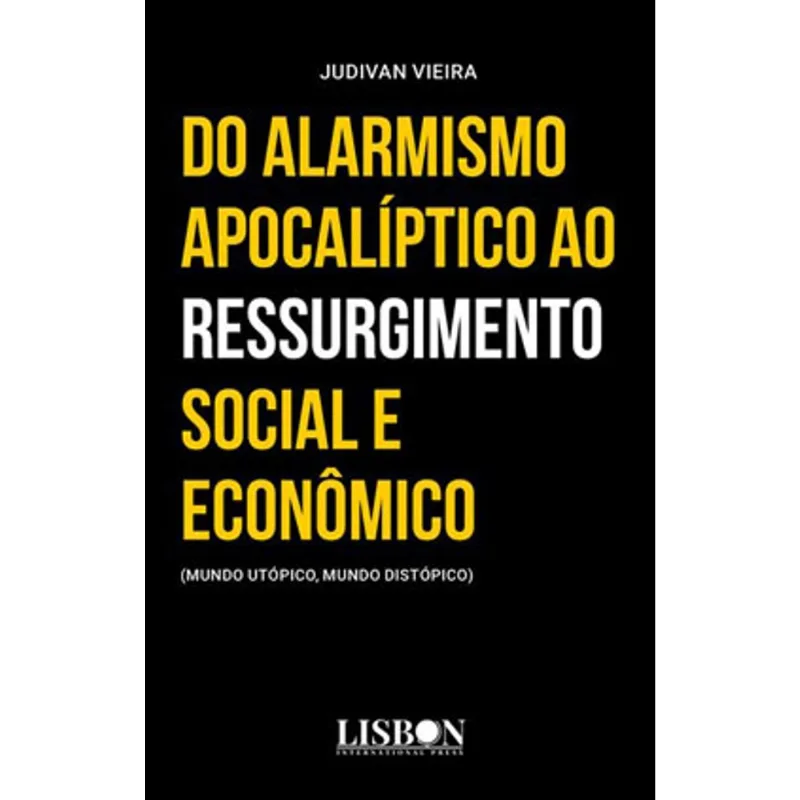 DO ALARMISMO APOCALÍPTICO AO RESSURGIMENTO SOCIAL E ECONÔMICO