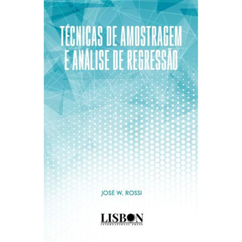 TÉCNICAS DE AMOSTRAGEM E ANÁLISE DE REGRESSÃO