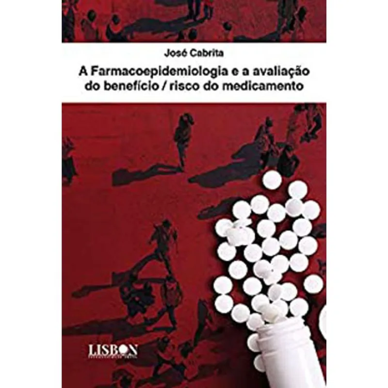 A FARMACOEPIDEMIOLOGIA E A AVALIAÇÃO DO BENEFÍCIO / RISCO DO MEDICAMENTO