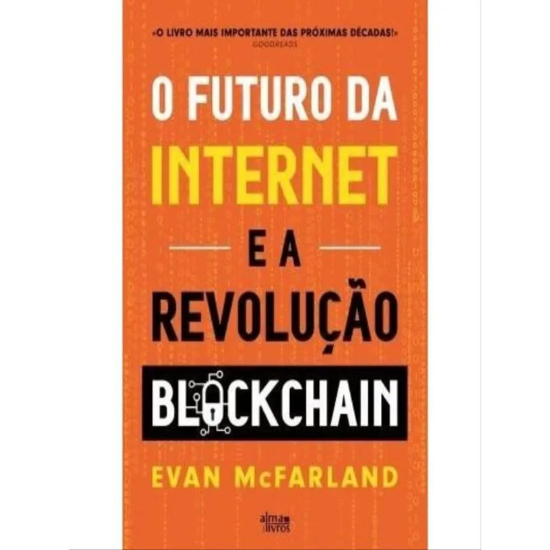 O FUTURO DA INTERNET E A REVOLUÇÃO BLOCKCHAIN