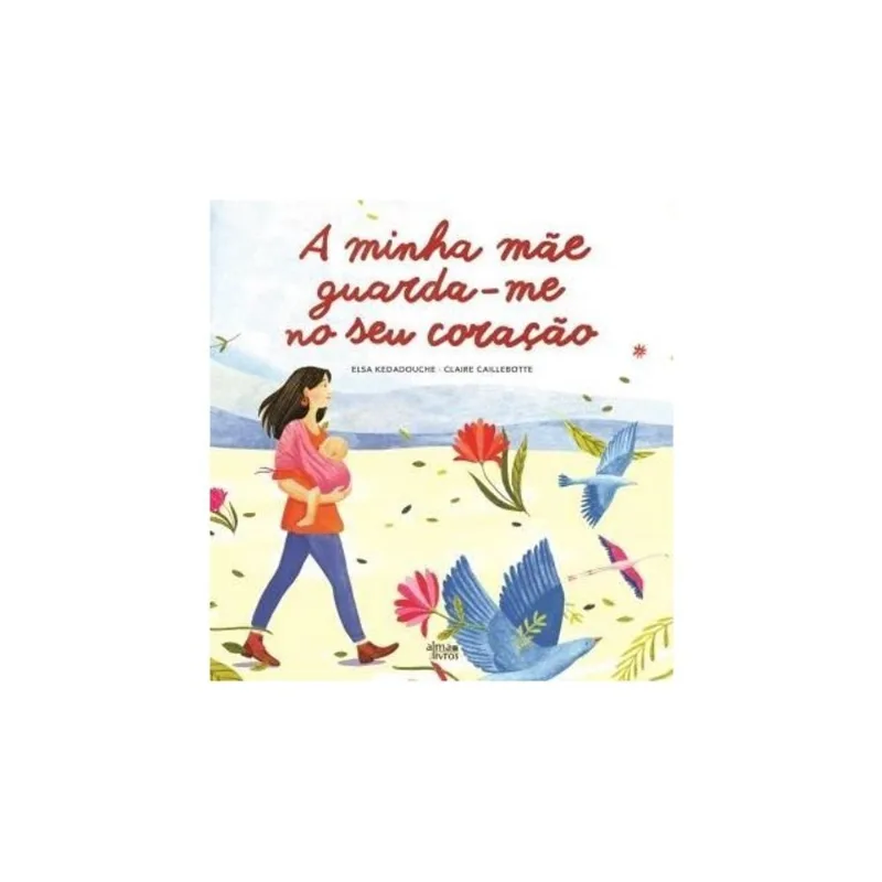 A MINHA MÃE GUARDA-ME NO SEU CORAÇÃO