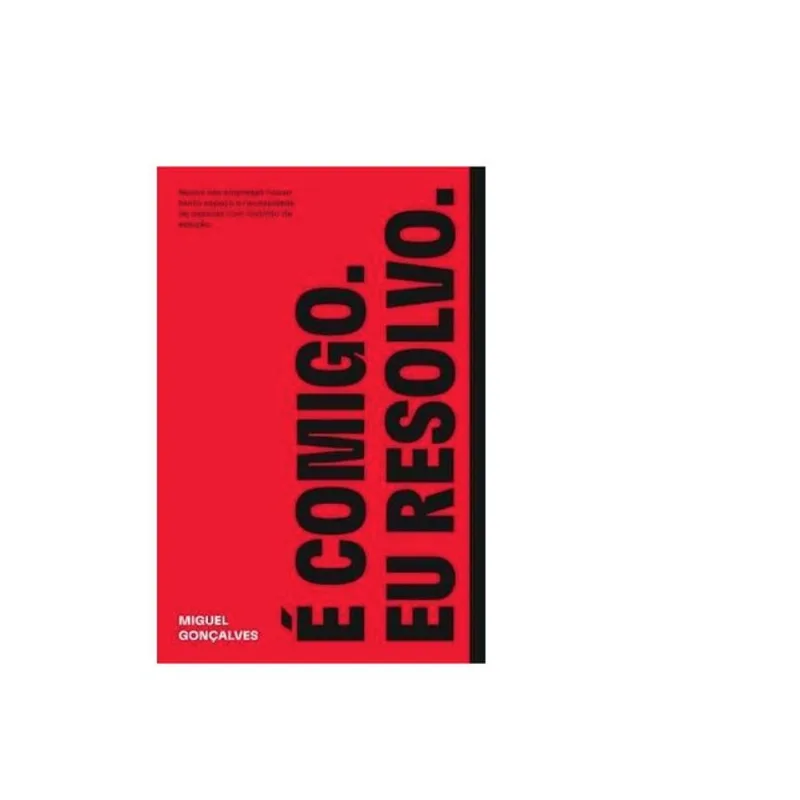 É COMIGO. EU RESOLVO.